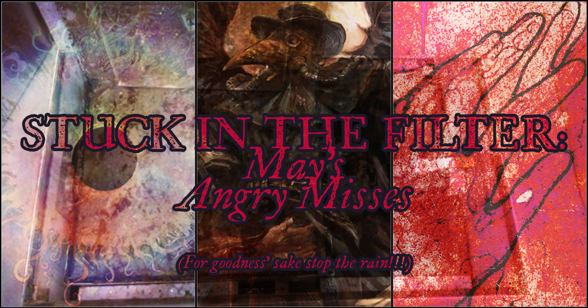 Stuck in the Filter: May 2025’s Angry Misses