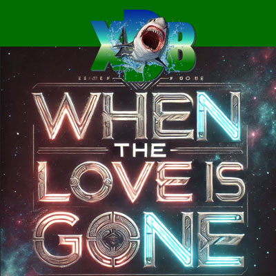 XDB Ignite the Flame of Heartbreak with “When The Love Is Gone”