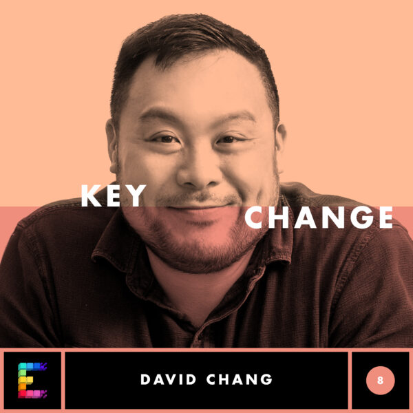 Key Change: David Chang