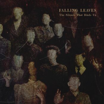 Falling Leaves – The Silence That Binds Us Review