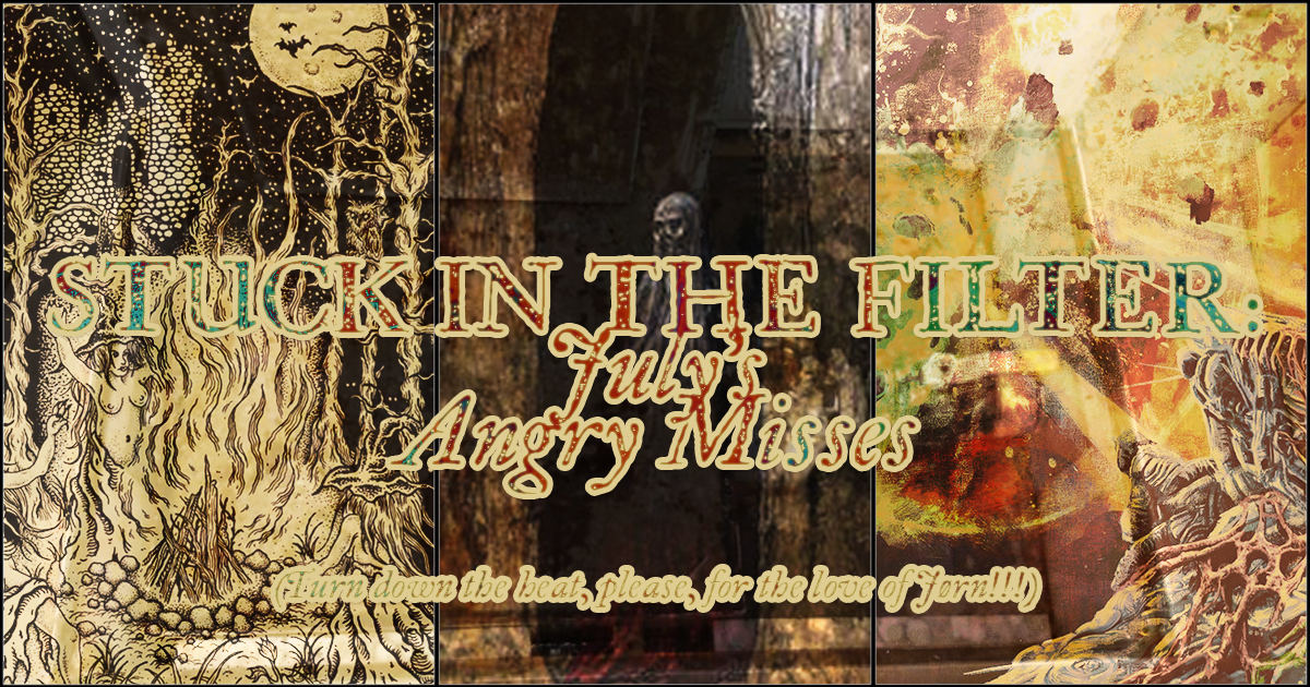 Stuck in the Filter: July 2025’s Angry Misses