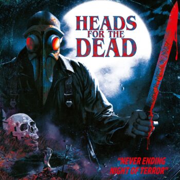 Heads for the Dead – Never Ending Night of Terror Review