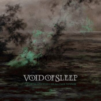 Void of Sleep – The Abyss Into Which We All Have to Stare Review