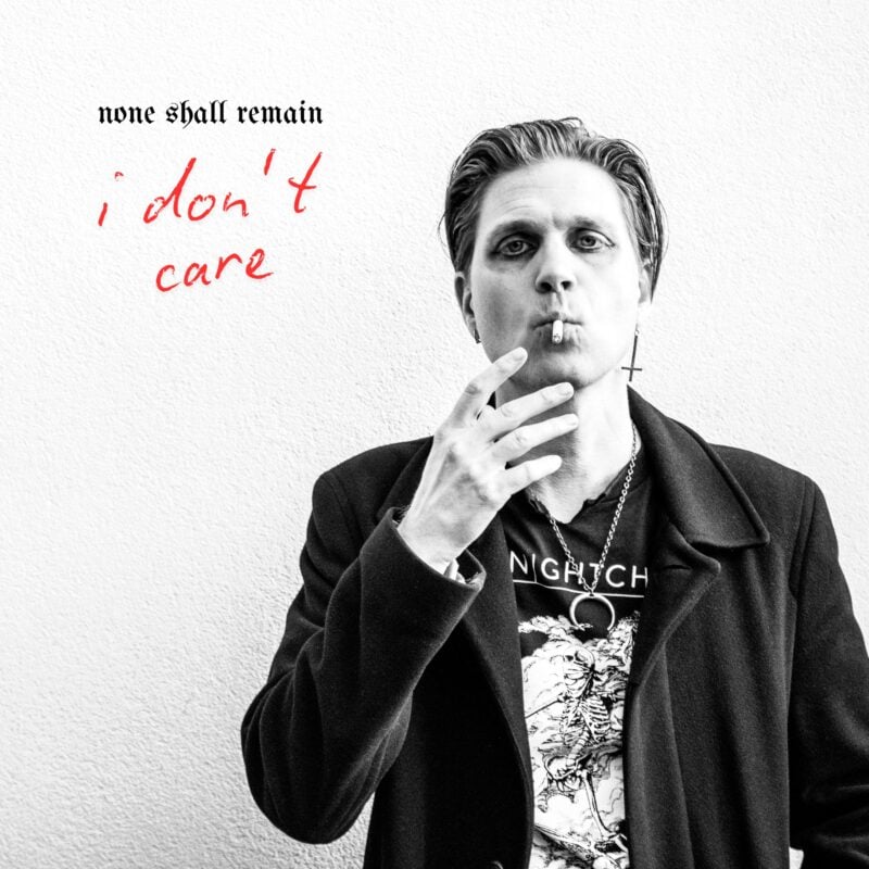 NYC Outfit None Shall Remain Releases Nihilistic Post-Punk Anthem “I Don’t Care”