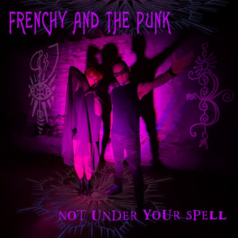 Frenchy and the Punk Forge Ahead in Their Video for Post-Punk Anthem “Not Under Your Spell”