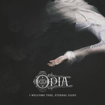 Opia – I Welcome Thee, Eternal Sleep [Things You Might Have Missed 2025]