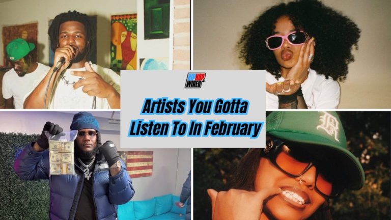 Hip-Hop Wired’s Artists You Gotta Listen To In February (2026)