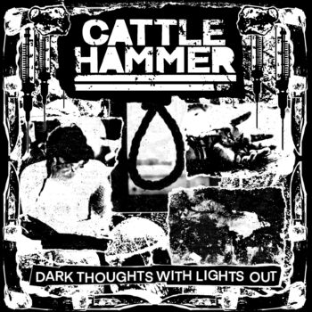 Cattle Hammer – Dark Thoughts with Lights Out
