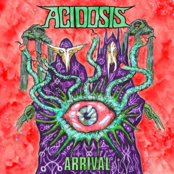Acidosis – Arrival Review