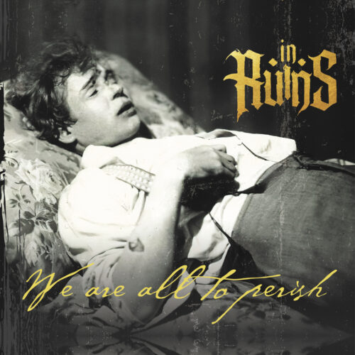 In Ruins – We Are All to Perish Review