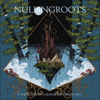 Nullingroots – Fourth Dimensional Dreamscape Review