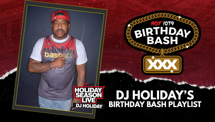 BIRTHDAY BASH XXX: DJ Holiday’s Birthday Bash Playlist