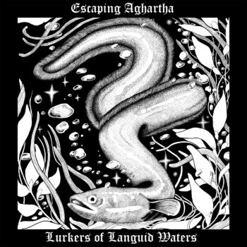 Escaping Aghartha – Lurkers of Languid Waters Review