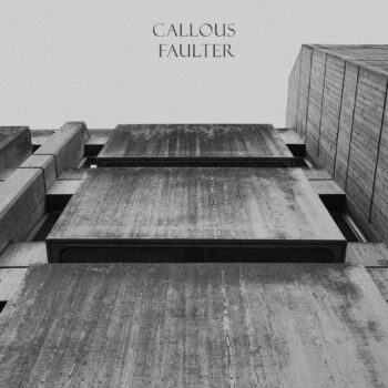 Callous Faulter – Callous Faulter Review