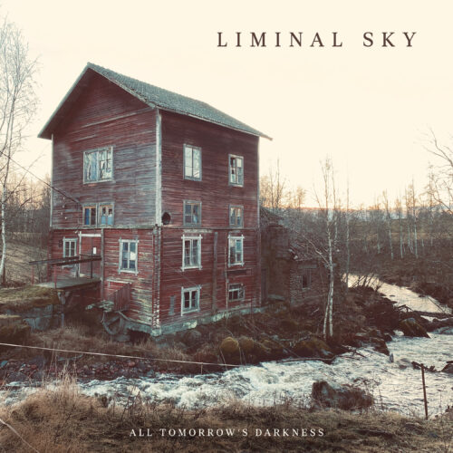 Liminal Sky – All Tomorrow’s Darkness Review