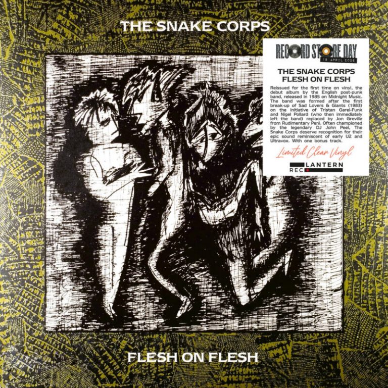 British Post-Punk Outfit The Snake Corps Reissue Cult-Classic Debut Album “Flesh on Flesh” on Vinyl and Expanded CD