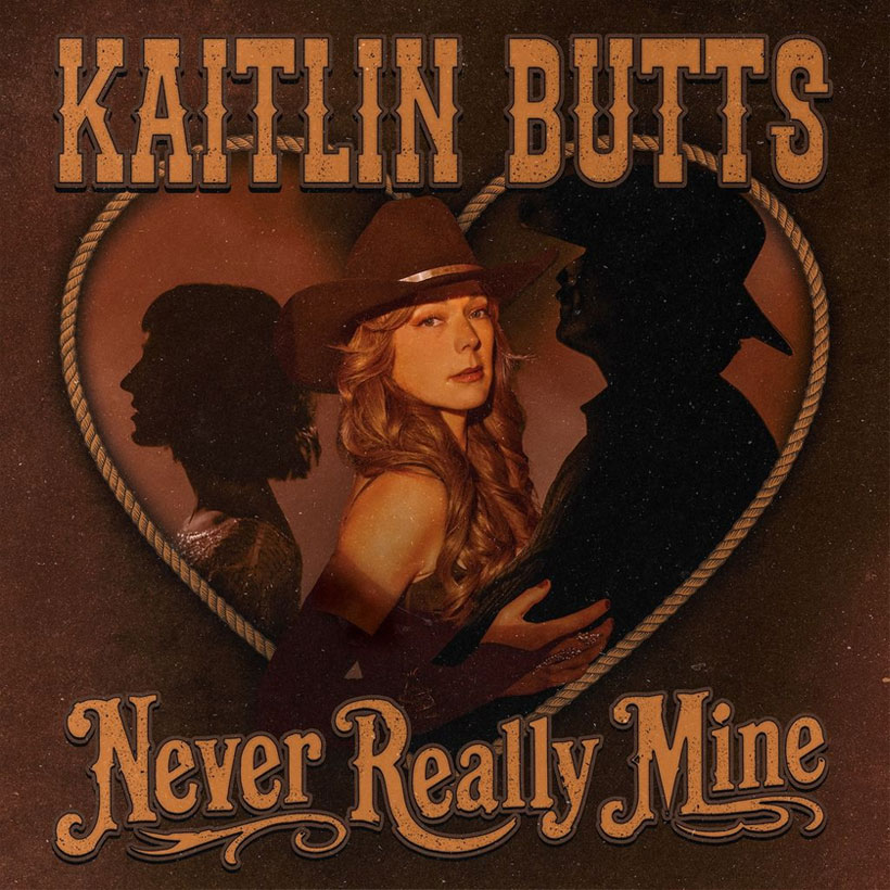 Kaitlin Butts Releases New Song ‘Never Really Mine’