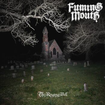 Fuming Mouth – The Ringing Bell Review