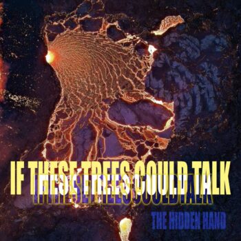 If These Trees Could Talk – The Hidden Hand Review