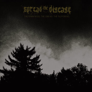 Spread the Disease – The Darkness. The Dread. The Suffering. Review