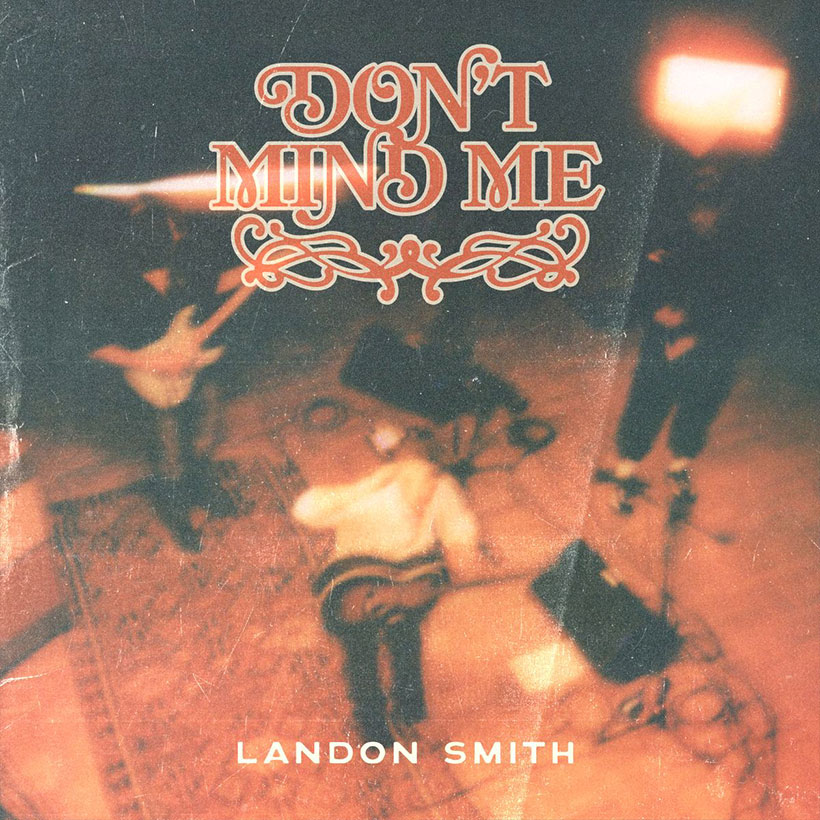 Landon Smith Announces Debut Album ‘Don’t Mind Me’