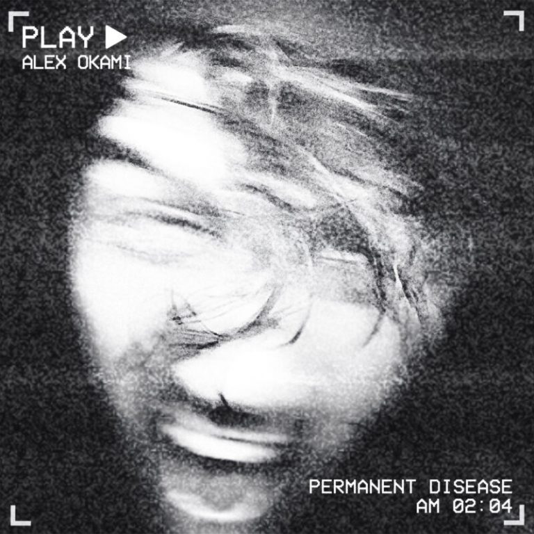 Alex Okami “Permanent Disease”