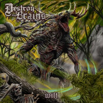 Destroy My Brains – Wilt Review