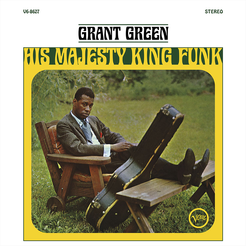 Verve Reissues Grant Green’s ‘His Majesty King Funk’