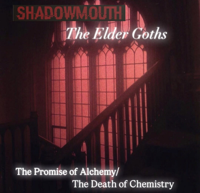 ShadowMouth and The Elder Goths Collaborate on Twin Tracks “The Promise of Alchemy and The Death of Chemistry”