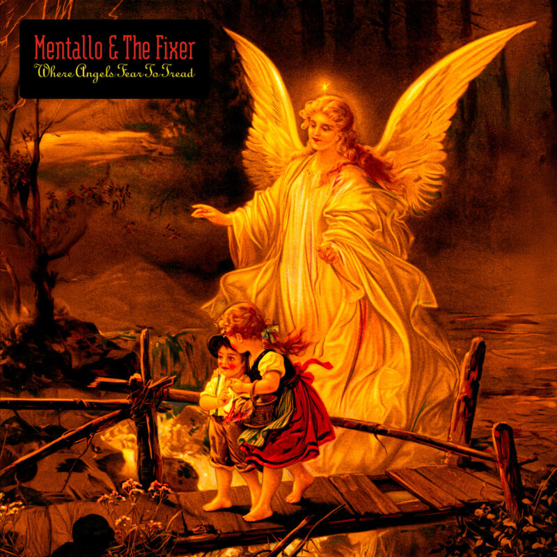 Mentallo & The Fixer Bring Landmark Album “Where Angels Fear To Tread” to Vinyl for the First Time